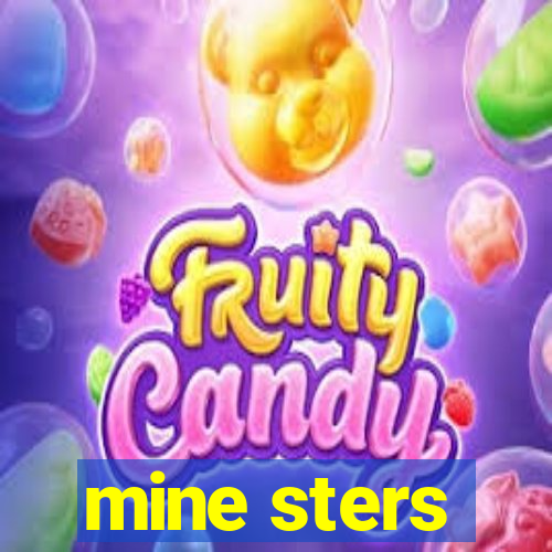 mine sters
